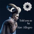 Told You So by Aire Allegro Told You So by Aire Allegro