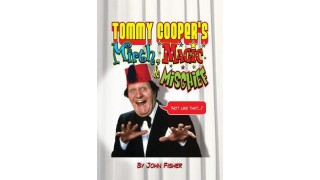 Tommy Cooper's Mirth Magic And Mischief Hardcover by John Fisher