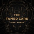 Tommy Wonder - The Tamed Card (Presented By Dan Harlan) Tommy Wonder - The Tamed Card (Presented By Dan Harlan)