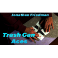 Trash Can Aces by Jonathan Friedman Trash Can Aces by Jonathan Friedman