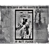 Tricks With Cards & The Secrets Of Swindlers by Matt Pilcher