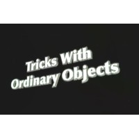 Tricks With Ordinary Objects by Tony Hassini