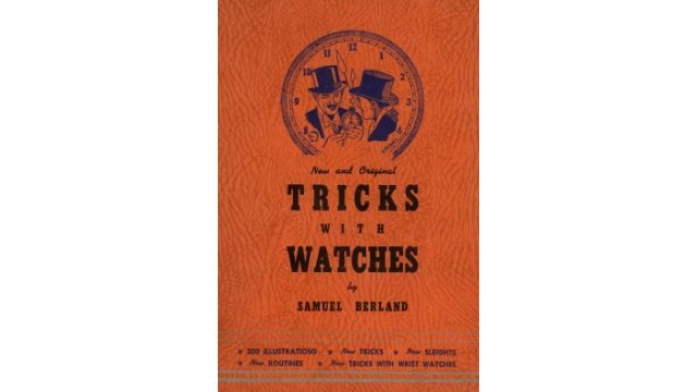 Tricks With Watches by Samuel Berland