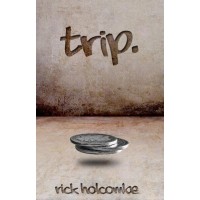 Trip. by Rick Holcombe