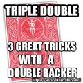 Triple Double: 3 Great Tricks With A Double Backe by Jeremy Luton
