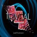 Triveal by Joel Dickinson Triveal by Joel Dickinson