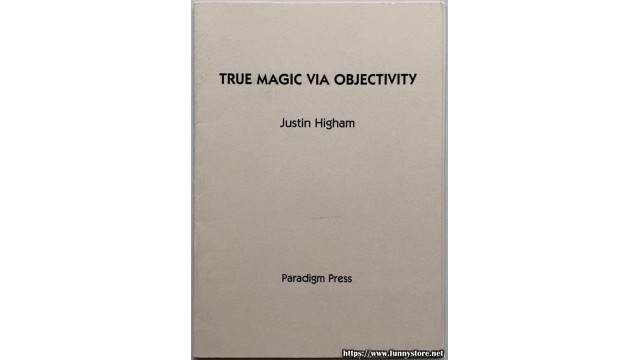 True Magic Via Objectivity by Justin Higham