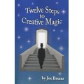 Twelve Steps To Creative Magic by Joe Bruno Twelve Steps To Creative Magic by Joe Bruno