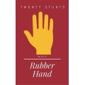 Twenty Stunts With A Rubber Hand by Edwin Hooper & Ian Adair Twenty Stunts With A Rubber Hand by Edwin Hooper & Ian Adair