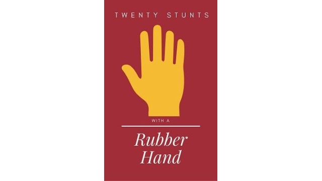 Twenty Stunts With A Rubber Hand by Edwin Hooper & Ian Adair