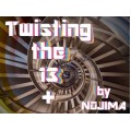Twisting The 13 Plus by Nojima Twisting The 13 Plus by Nojima