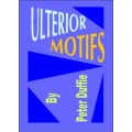 Ulterior Motifs by Peter Duffie Ulterior Motifs by Peter Duffie