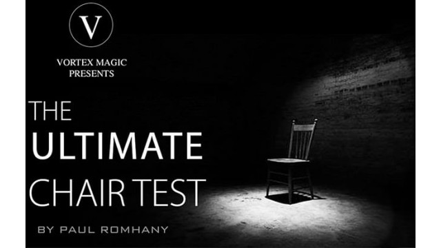 Ultimate Chair Test (Video+Pdf) by Paul Romhany & Vortex Magic