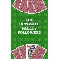 Ultimate Faulty Followers by Ken De Courcy