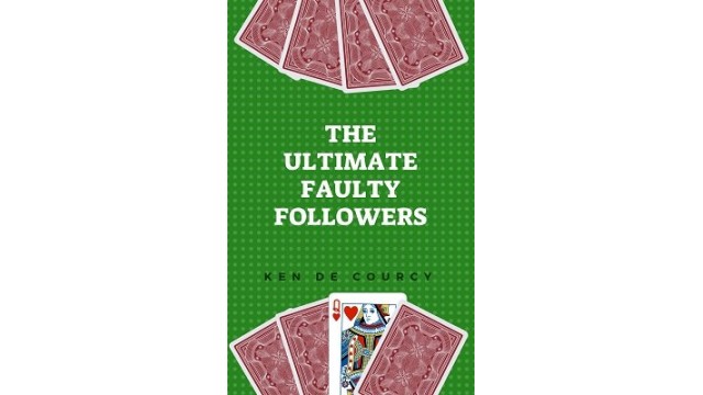 Ultimate Faulty Followers by Ken De Courcy