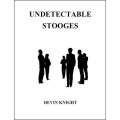 Undetectable Stooges by Devin Knight