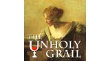 Unholy Grail by Larry Baukin