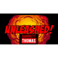 Unleashed by Garrett Thomas Unleashed by Garrett Thomas