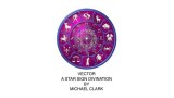 Vector A Star Sign Divination by Michael Clark