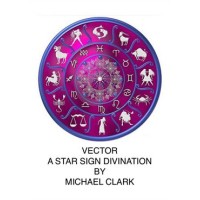 Vector A Star Sign Divination by Michael Clark