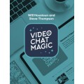 Video Chat Magic by Will Houstoun And Steve Thompson Video Chat Magic by Will Houstoun And Steve Thompson