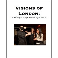 Visions Of London: The Blindfold Gospel According To Xavier by Scott Xavier