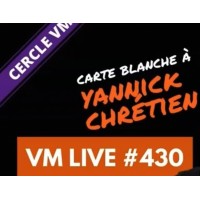 Vm Live #430 Carte Blanche A Yannick Chretien