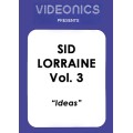 Vol 3 (Ideas) by Sid Lorraine Vol 3 (Ideas) by Sid Lorraine