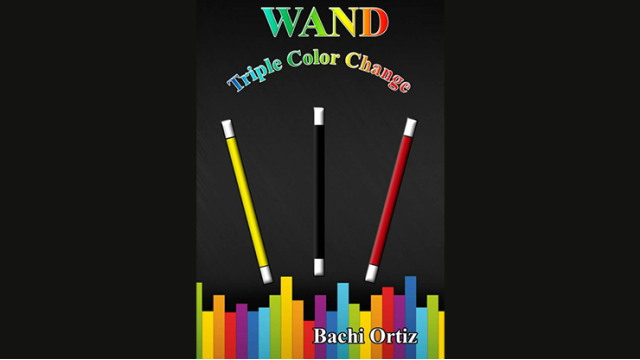 Wand Triple Color Change by Bachi Ortiz