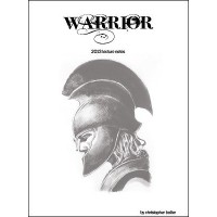 Warrior: 2013 Lecture Notes by Christopher Bolter