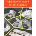 Weston's Ways With Cards by Mark Weston Weston's Ways With Cards by Mark Weston