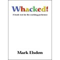 Whacked: A Book Test For The Working Performer by Mark Elsdon Whacked: A Book Test For The Working Performer by Mark Elsdon