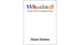 Whacked: A Book Test For The Working Performer by Mark Elsdon