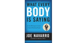 What Every Body Is Saying by Joe Navarro