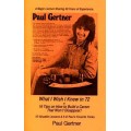 What I Wish I Knew In 72 by Paul Gertner What I Wish I Knew In 72 by Paul Gertner