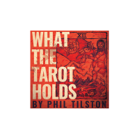 What The Tarot Holds by Phil Tilson