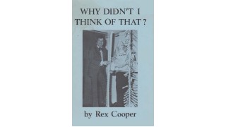 Why Didn'T I Think Of That by Rex Cooper