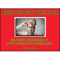 Windows Into The Soul: Unlocking The Secrets Of Body Language For Mentalists by David Thiel