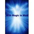 With Magic In Mind by Toby Vacher With Magic In Mind by Toby Vacher