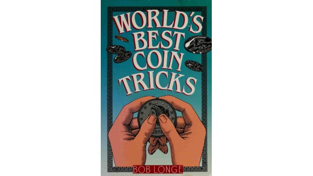 Worlds Best Coin Tricks by Bob Longe