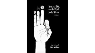 You And Me And The Devil Makes Three Vol 1 by John Wilson