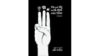 You And Me And The Devil Makes Three Vol 2 by John Wilson