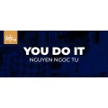 You Do It by Ngoc Tu And Creative Artists You Do It by Ngoc Tu And Creative Artists
