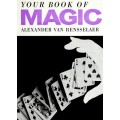 Your Book Of Magic (1953) by Alexander Van Rensselaer Your Book Of Magic (1953) by Alexander Van Rensselaer