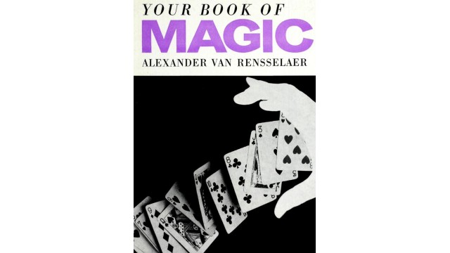 Your Book Of Magic (1953) by Alexander Van Rensselaer