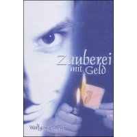 Zauberei Mit Geld by Wolfgang Moser