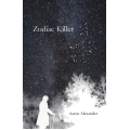 Zodiac Killer by Aaron Alexander Zodiac Killer by Aaron Alexander