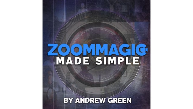 Zoom Magic Made Simple by Andrew Green