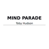 Mind Parade by Toby Hudson