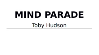 Mind Parade by Toby Hudson